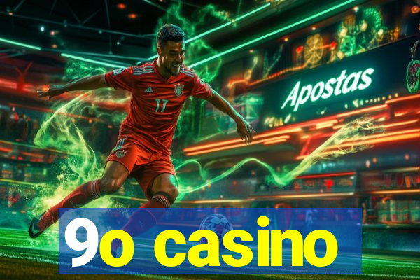 9o casino